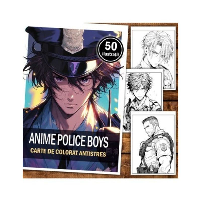 Carti si Birotica - Carti - Carti pentru copii - Carti de colorat - Carte de colorat pentru relaxare si antistres, 50 de ilustratii, Anime Police Boys, 106 pagini, A5 - Infinity.ro