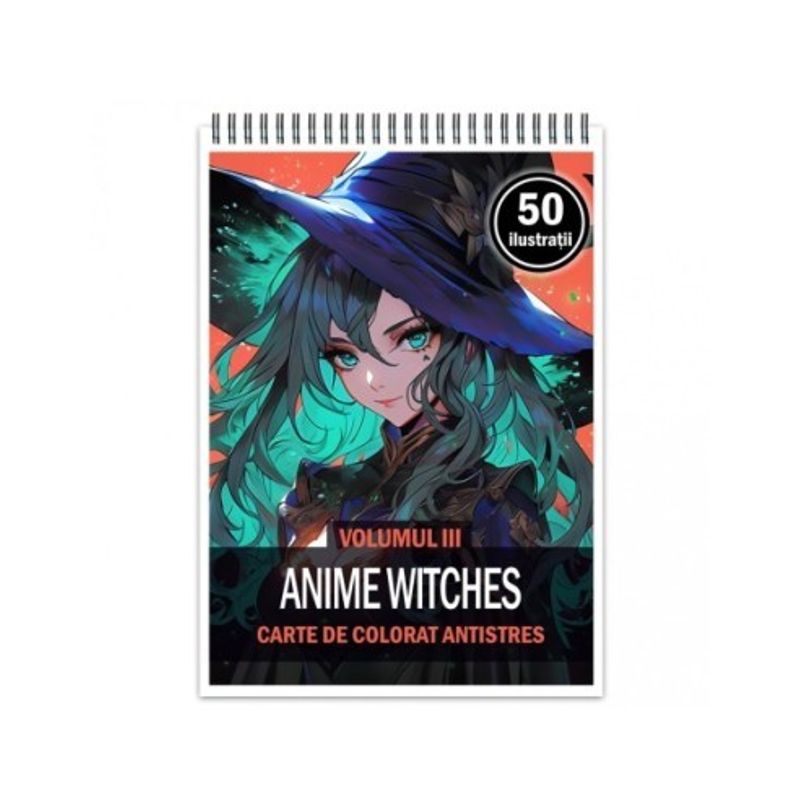 Carti si Birotica - Carti - Carti pentru copii - Carti de colorat - Carte de colorat pentru relaxare si antistres, 50 de ilustratii, Anime Witches - Volumul III, 106 pagini, A5 - Infinity.ro