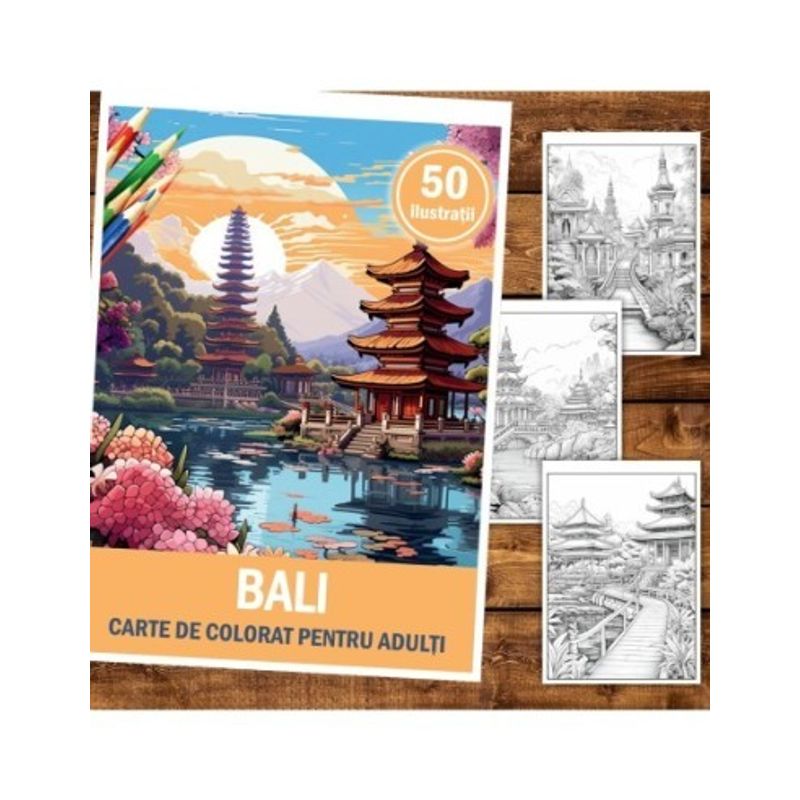 Carti si Birotica - Carti - Carti pentru copii - Carti de colorat - Carte de colorat pentru relaxare si antistres, 50 de ilustratii, Bali, 106 pagini, A5 - Infinity.ro