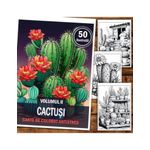 Carti si Birotica - Carti - Carti pentru copii - Carti de colorat - Carte de colorat pentru relaxare si antistres, 50 de ilustratii, Cactusi - Volumul II, 106 pagini, A5 - Infinity.ro