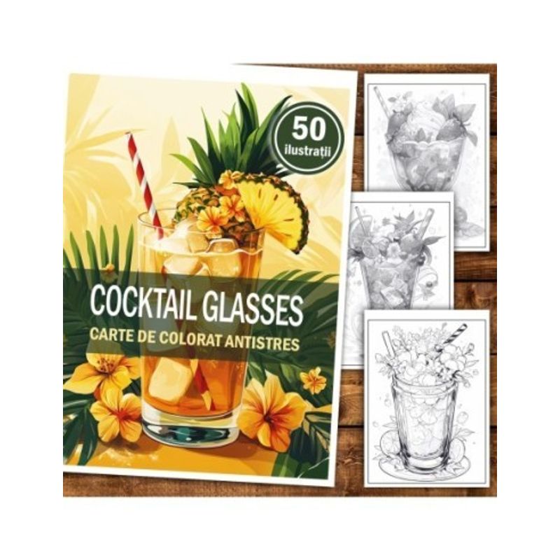 Carti si Birotica - Carti - Carti pentru copii - Carti de colorat - Carte de colorat pentru relaxare si antistres, 50 de ilustratii, Cocktail Glasses 106 pagini, A5 - Infinity.ro