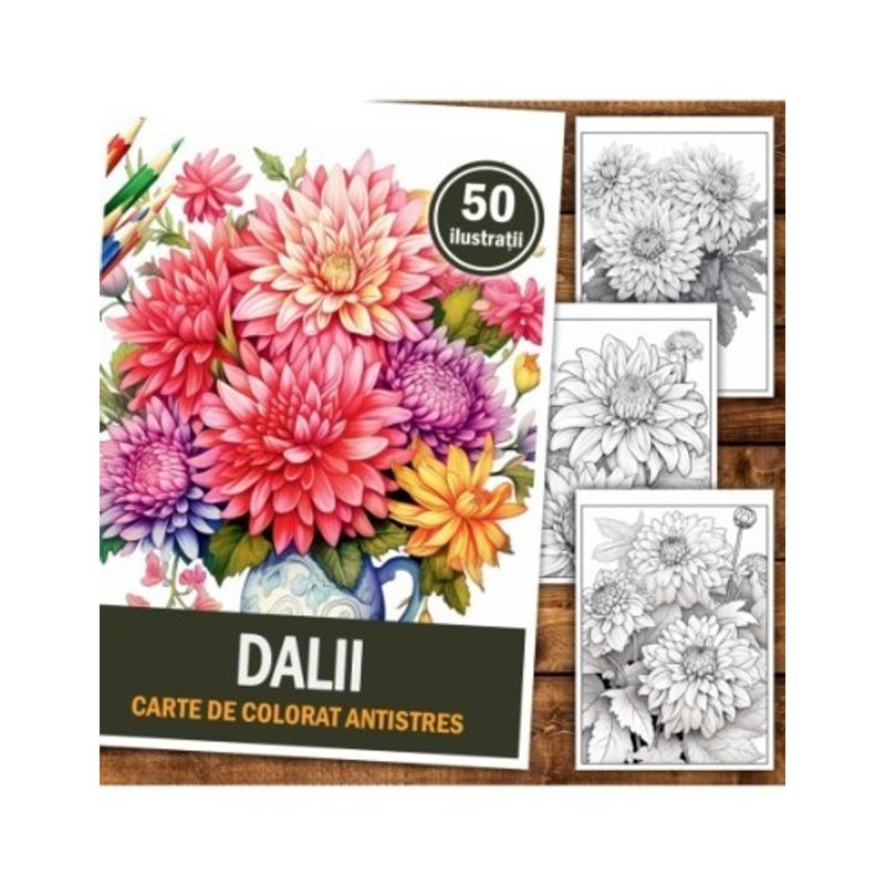 Carti si Birotica - Carti - Carti pentru copii - Carti de colorat - Carte de colorat pentru relaxare si antistres, 50 de ilustratii, Dalii, 106 pagini, A5 - Infinity.ro