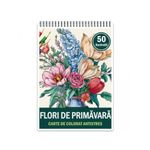 Carti si Birotica - Carti - Carti pentru copii - Carti de colorat - Carte de colorat pentru relaxare si antistres, 50 de ilustratii, Flori de Primavara, 106 pagini, A5 - Infinity.ro