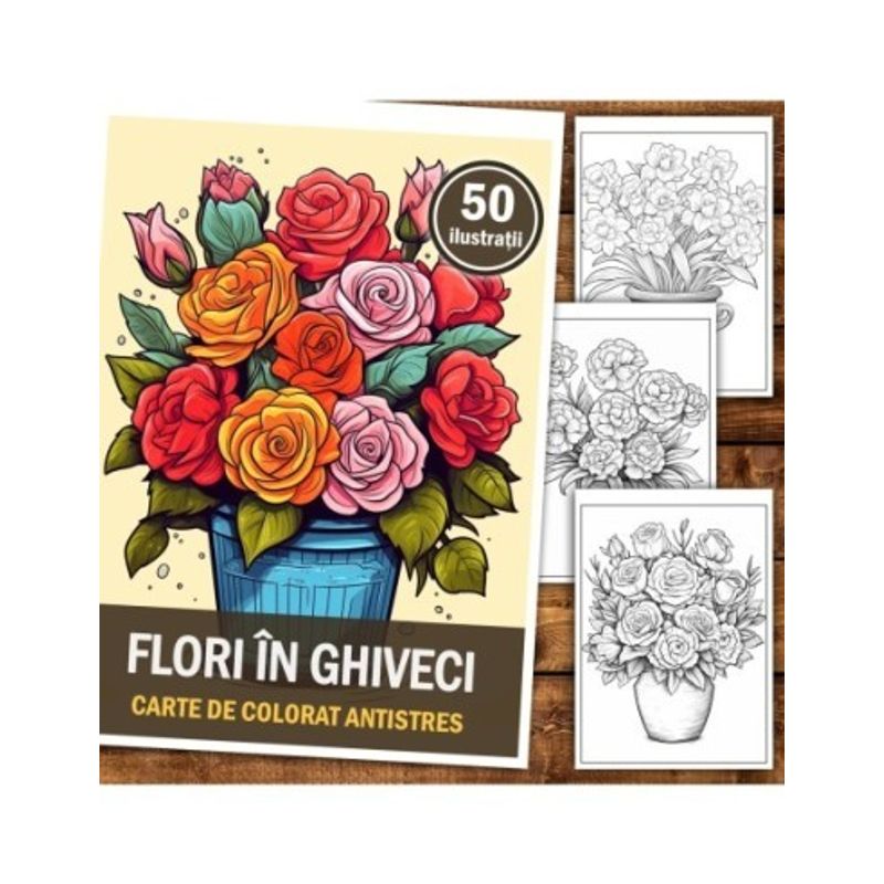 Carti si Birotica - Carti - Carti pentru copii - Carti de colorat - Carte de colorat pentru relaxare si antistres, 50 de ilustratii, Flori in Ghiveci, 106 pagini, A5 - Infinity.ro