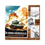 Carti si Birotica - Carti - Carti pentru copii - Carti de colorat - Carte de colorat pentru relaxare si antistres, 50 de ilustratii, In inima razboiului, 106 pagini, A5 - Infinity.ro