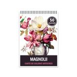 Carti si Birotica - Carti - Carti pentru copii - Carti de colorat - Carte de colorat pentru relaxare si antistres, 50 de ilustratii, Magnolii, 106 pagini, A5 - Infinity.ro