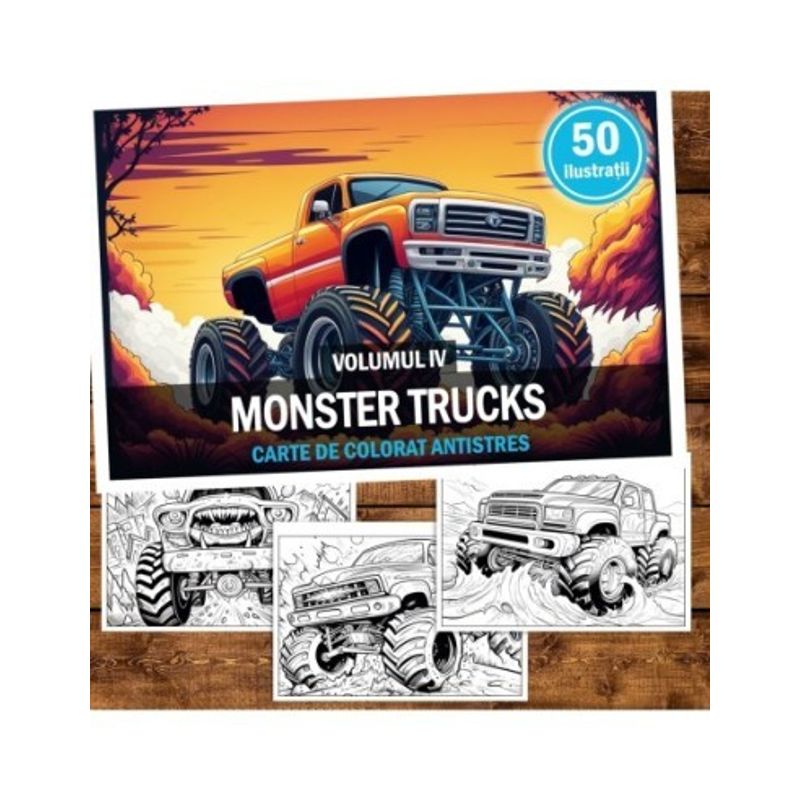 Carti si Birotica - Carti - Carti pentru copii - Carti de colorat - Carte de colorat pentru relaxare si antistres, 50 de ilustratii, Monster Trucks - Volumul IV, 106 pagini, A4 - Infinity.ro