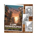 Carti si Birotica - Carti - Carti pentru copii - Carti de colorat - Carte de colorat pentru relaxare si antistres, 50 de ilustratii, O lume postapocaliptica, 106 pagini, A5 - Infinity.ro