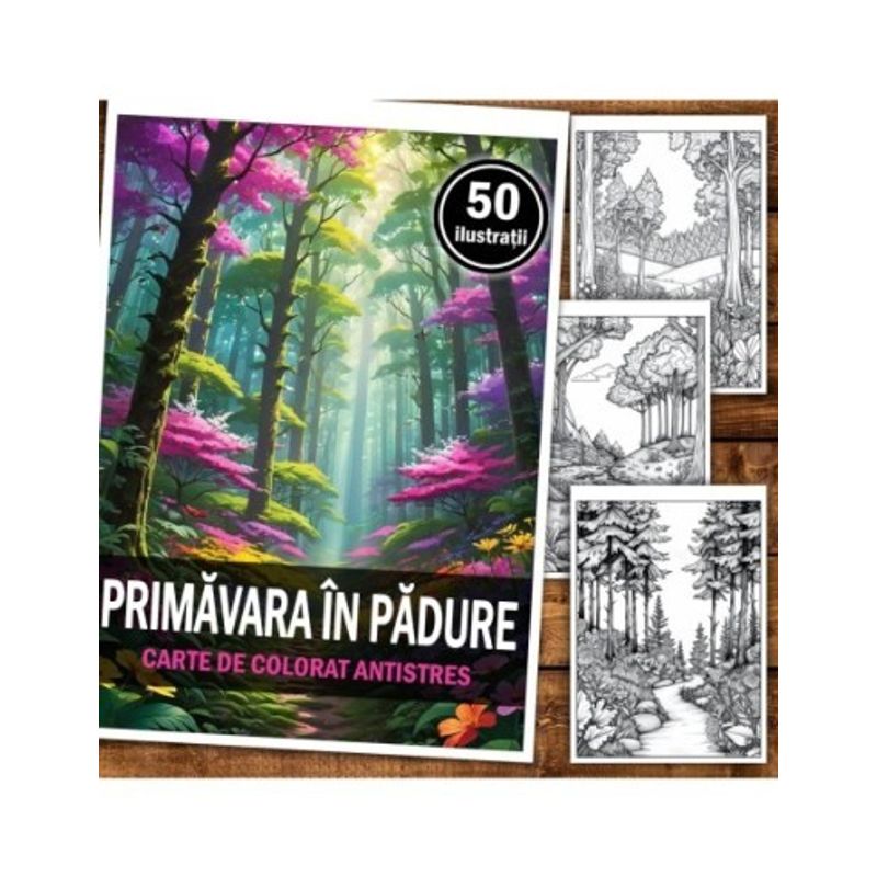 Carti si Birotica - Carti - Carti pentru copii - Carti de colorat - Carte de colorat pentru relaxare si antistres, 50 de ilustratii, Primavara in Padrure, 106 pagini, A5 - Infinity.ro