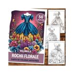 Carti si Birotica - Carti - Carti pentru copii - Carti de colorat - Carte de colorat pentru relaxare si antistres, 50 de ilustratii, Rochii Florale - Volumul II, 106 pagini, A5 - Infinity.ro