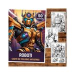 Carti si Birotica - Carti - Carti pentru copii - Carti de colorat - Carte de colorat pentru relaxare si antistres, 50 de ilustratii, Roboti, 106 pagini, A5 - Infinity.ro