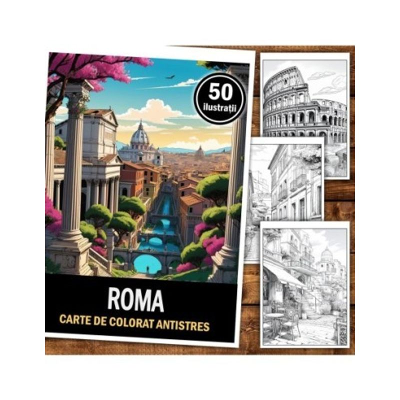 Carti si Birotica - Carti - Carti pentru copii - Carti de colorat - Carte de colorat pentru relaxare si antistres, 50 de ilustratii, Roma, 106 pagini, A5 - Infinity.ro