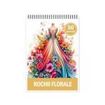 Carti si Birotica - Carti - Carti pentru copii - Carti de colorat - Carte de colorat pentru relaxare si antistres, 50 de ilustratii, Rochii florale, 106 pagini, A5 - Infinity.ro