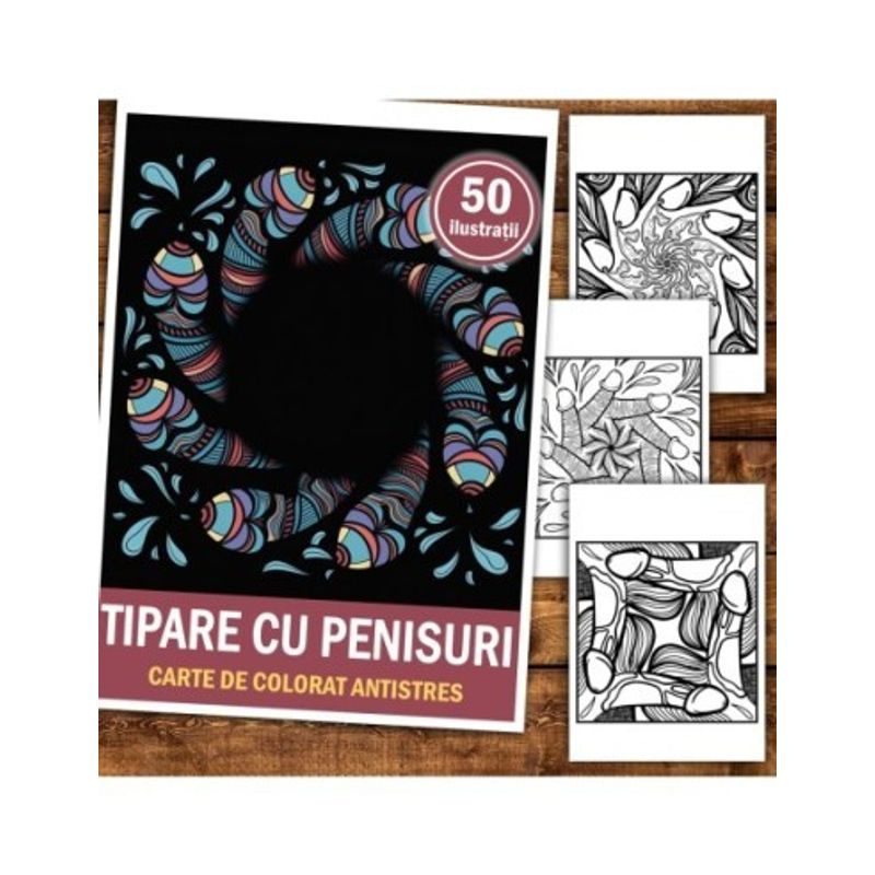 Carti si Birotica - Carti - Carti pentru copii - Carti de colorat - Carte de colorat pentru relaxare si antistres, 50 de ilustratii, Tipare cu penisuri, 106 pagini, A5 - Infinity.ro
