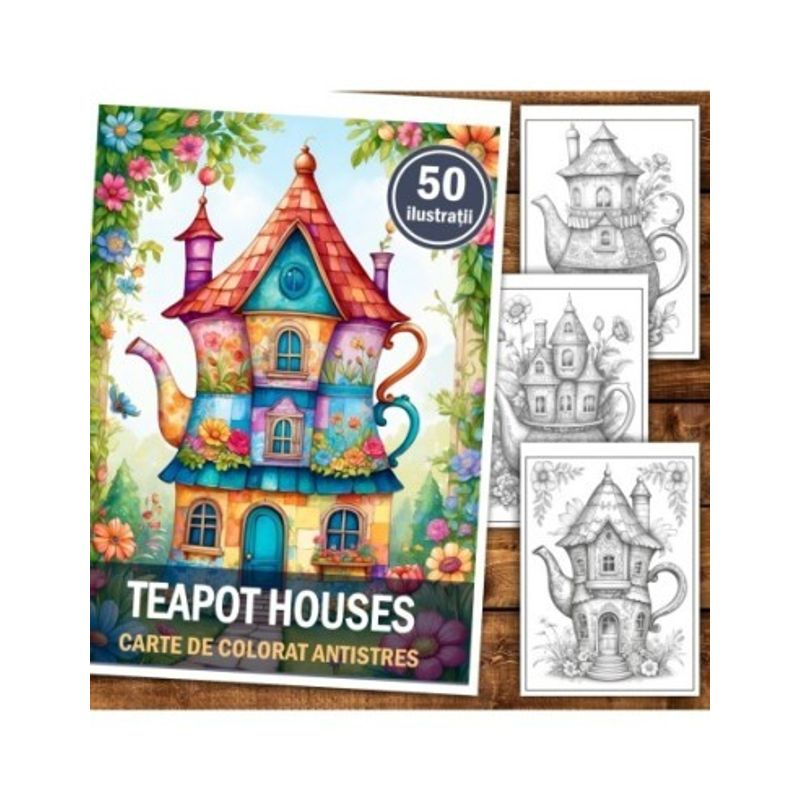 Carti si Birotica - Carti - Carti pentru copii - Carti de colorat - Carte de colorat pentru relaxare si antistres, 50 de ilustratii, Teapot Houses, 106 pagini, A5 - Infinity.ro