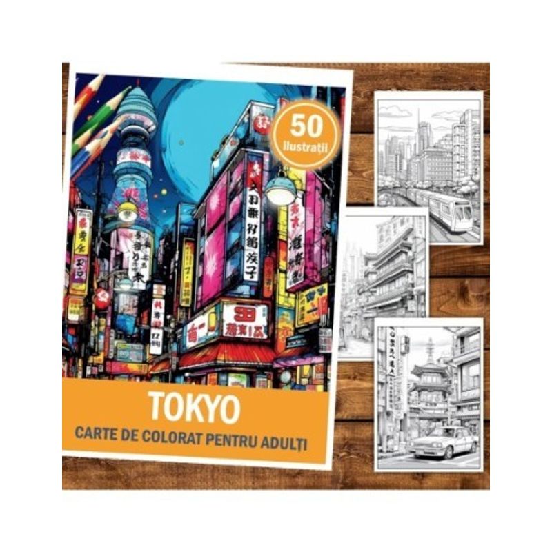 Carti si Birotica - Carti - Carti pentru copii - Carti de colorat - Carte de colorat pentru relaxare si antistres, 50 de ilustratii, Tokyo, 106 pagini, A5 - Infinity.ro