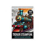 Carti si Birotica - Carti - Carti pentru copii - Carti de colorat - Carte de colorat pentru relaxare si antistres, 50 de ilustratii, Trenuri Steampunk, 106 pagini, A5 - Infinity.ro