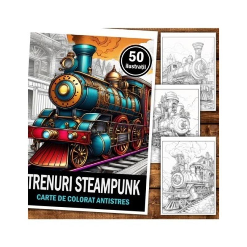 Carti si Birotica - Carti - Carti pentru copii - Carti de colorat - Carte de colorat pentru relaxare si antistres, 50 de ilustratii, Trenuri Steampunk, 106 pagini, A5 - Infinity.ro