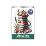 Carti si Birotica - Carti - Carti pentru copii - Carti de colorat - Carte de colorat, 50 de ilustratii Carti cu flori, 106 pagini, A5 - Infinity.ro