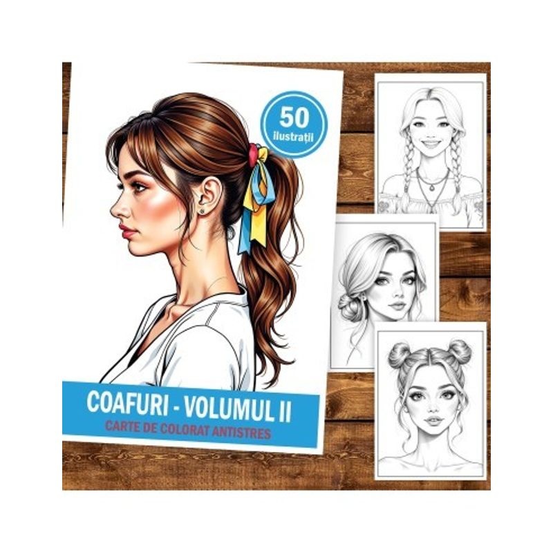 Carti si Birotica - Carti - Carti pentru copii - Carti de colorat - Carte de colorat, 50 de ilustratii Coafuri - Volumul II, 106 pagini, A5 - Infinity.ro