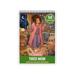 Carti si Birotica - Carti - Carti pentru copii - Carti de colorat - Carte de colorat, 50 de ilustratii Tired Mom - Volumul III, 106 pagini, A5 - Infinity.ro