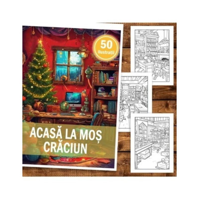 Carti si Birotica - Carti - Carti pentru copii - Carti de colorat - Carte de colorat, 50 de ilustratii, Acasa la Mos Craciun, 106 pagini, A5 - Infinity.ro