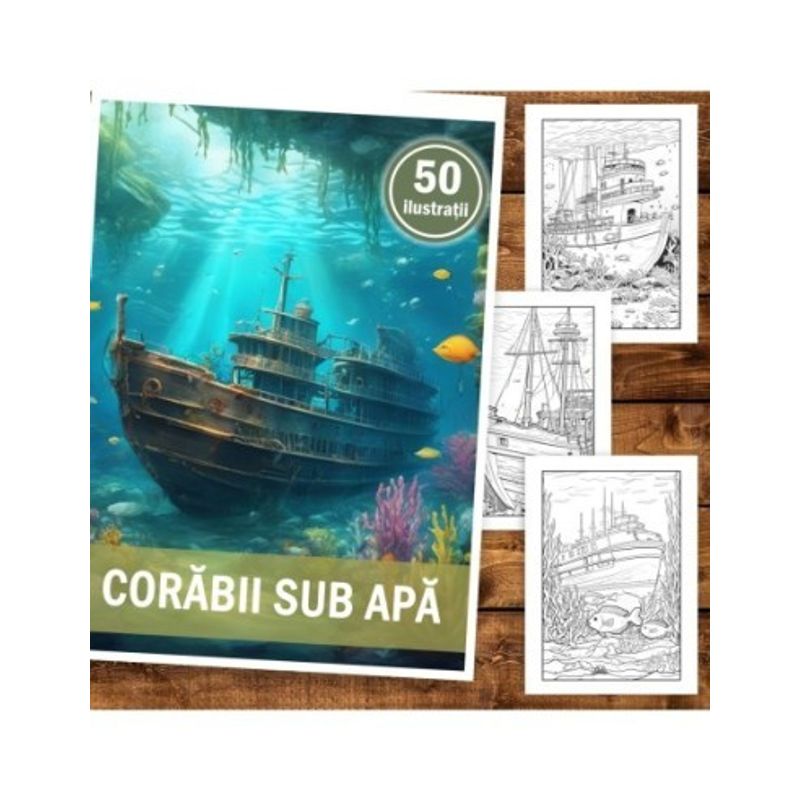 Carti si Birotica - Carti - Carti pentru copii - Carti de colorat - Carte de colorat, 50 de ilustratii, Corabii sub apa, 106 pagini, A5 - Infinity.ro