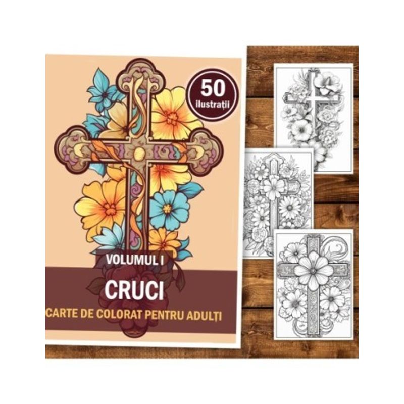 Carti si Birotica - Carti - Carti pentru copii - Carti de colorat - Carte de colorat, 50 de ilustratii, Cruci - Volumul I, 106 pagini, A5 - Infinity.ro