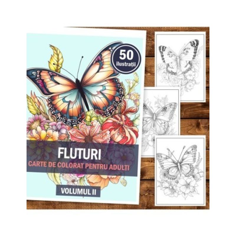 Carti si Birotica - Carti - Carti pentru copii - Carti de colorat - Carte de colorat, 50 de ilustratii, Fluturi - Volumul II, 106 pagini, A5 - Infinity.ro