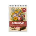 Carti si Birotica - Carti - Carti pentru copii - Carti de colorat - Carte de colorat, 50 de ilustratii, Flori vintage - Volumul I, 106 pagini, A5 - Infinity.ro