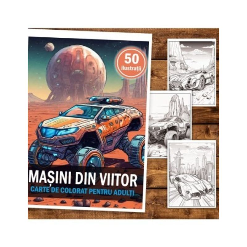Carti si Birotica - Carti - Carti pentru copii - Carti de colorat - Carte de colorat, 50 de ilustratii, Masini din viitor, 106 pagini, A5 - Infinity.ro