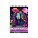 Carti si Birotica - Carti - Carti pentru copii - Carti de colorat - Carte de colorat, 50 de ilustratii, Senzatii Psihedelice - Volumul I, 106 pagini, A5 - Infinity.ro