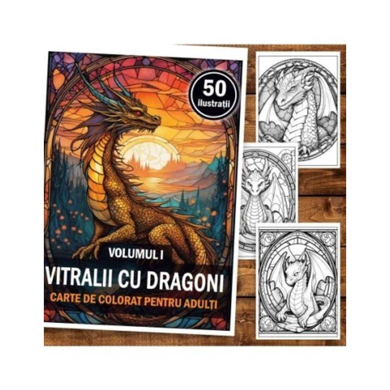 Carti si Birotica - Carti - Carti pentru copii - Carti de colorat - Carte de colorat, 50 de ilustratii, Vitralii cu Dragoni - Volumul I, 106 pagini, A5 - Infinity.ro