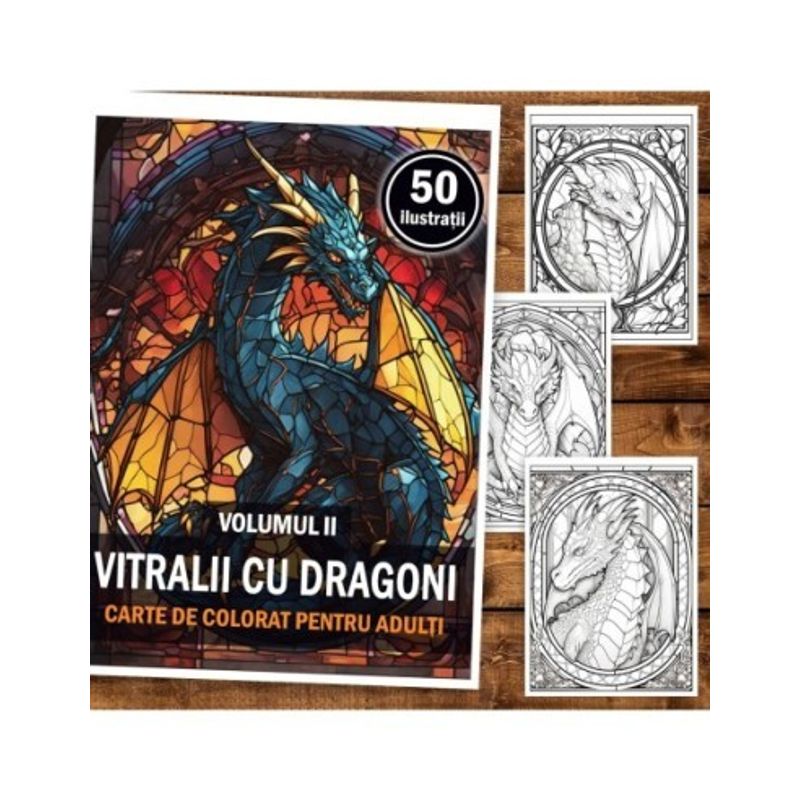 Carti si Birotica - Carti - Carti pentru copii - Carti de colorat - Carte de colorat, 50 de ilustratii, Vitralii cu Dragoni - Volumul II, 106 pagini, A5 - Infinity.ro