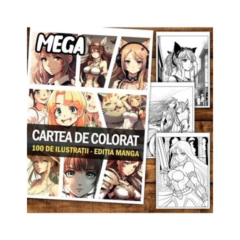Carti si Birotica - Carti - Carti pentru copii - Carti de colorat - Mega cartea de colorat antistres , 100 de ilustratii Manga, 206 pagini, A5 - Infinity.ro