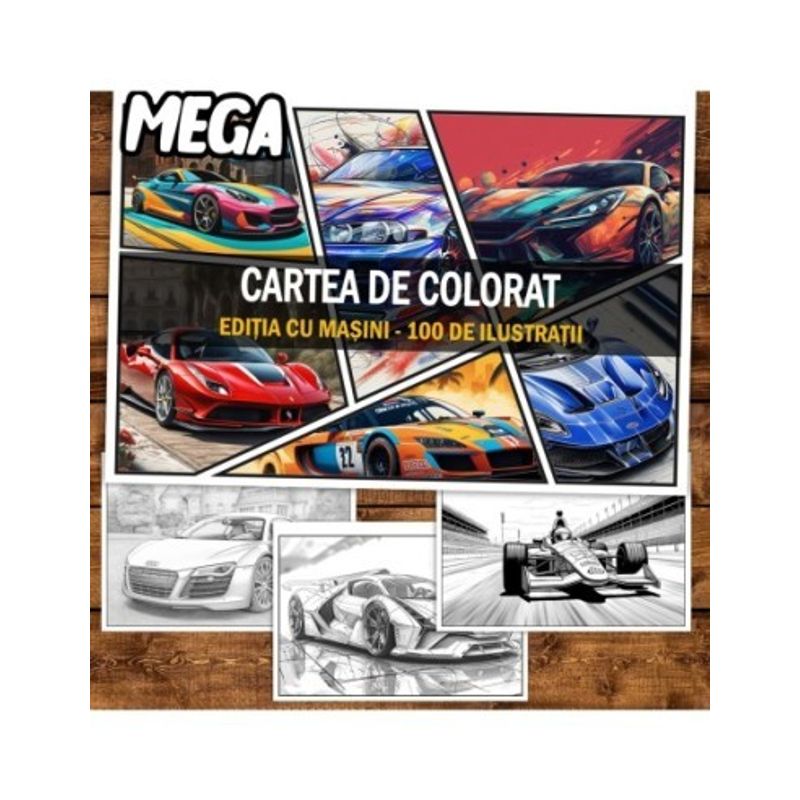 Carti si Birotica - Carti - Carti pentru copii - Carti de colorat - Mega cartea de colorat antistres , 100 de ilustratii cu Masini, 206 pagini, A5 - Infinity.ro