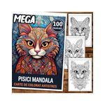 Carti si Birotica - Carti - Carti pentru copii - Carti de colorat - Mega cartea de colorat antistres , 100 de ilustratii cu Pisici Mandala, 206 pagini, A5 - Infinity.ro