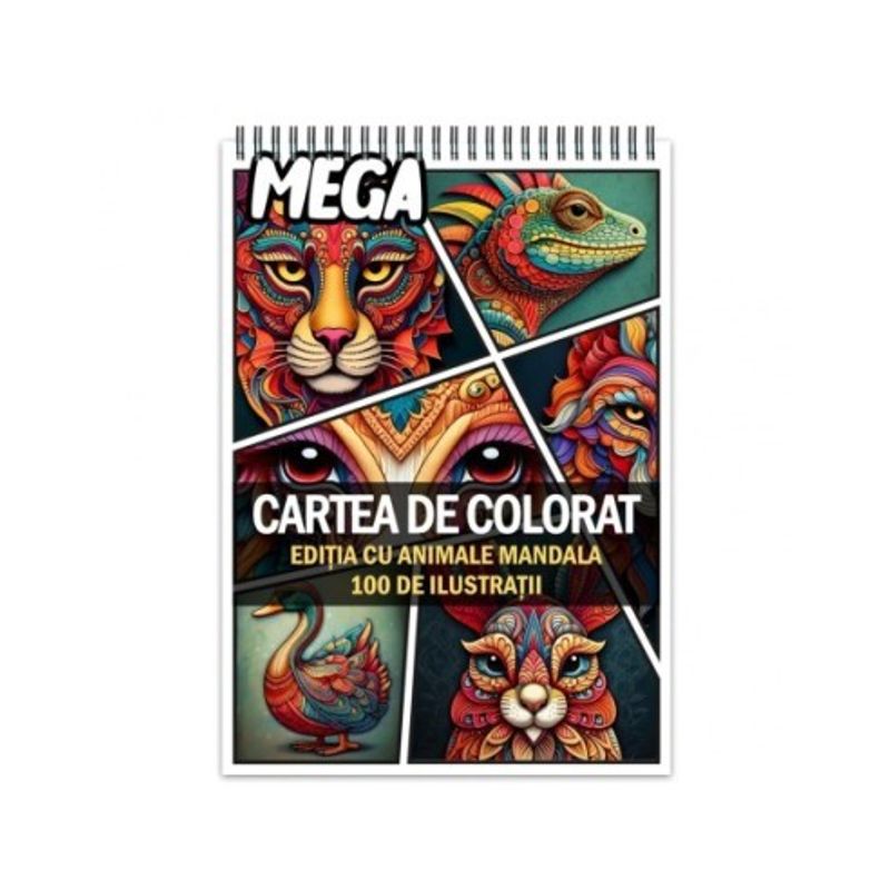 Carti si Birotica - Carti - Carti pentru copii - Carti de colorat - Mega cartea de colorat antistres , 100 de ilustratii cu Animale Mandala, 206 pagini, A5 - Infinity.ro
