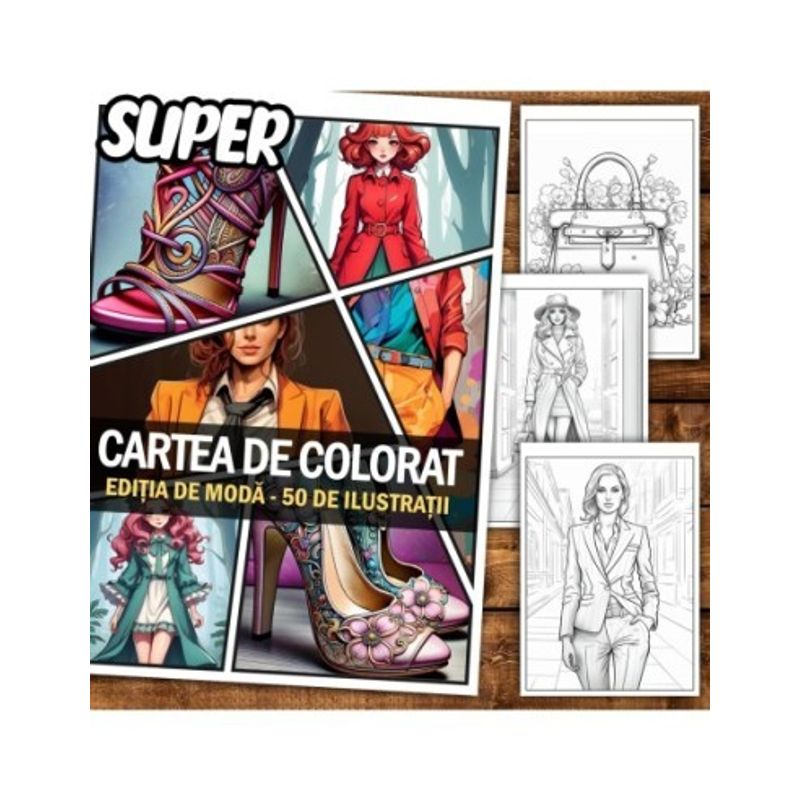 Carti si Birotica - Carti - Carti pentru copii - Carti de colorat - Super cartea de colorat, 50 de ilustratii - Editia de Moda, 106 pagini, A5 - Infinity.ro