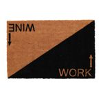 Casa si Gradina - Textile si covoare - Covoare - Covorase intrare - Covor intrare din fibra de cocos 39x59 cm, cu mesaj Wine, Work - Infinity.ro