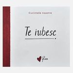 Carti si Birotica - Carti - Dezvoltare personala - Carte "Cuvintele Noastre - Te Iubesc" - Infinity.ro