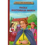 Carti si Birotica - Carti - Fictiune - Fiicele doctorului March (clasici internationali), Louisa May Alcott - Infinity.ro