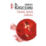 Carti si Birotica - Carti - Fictiune - Vantul, duhul, rasuflarea - Andreea Rasuceanu, editia 2023 - Infinity.ro