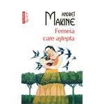 Carti si Birotica - Carti - Fictiune - Femeia care astepta, Andre  Makine, TOP 10+ - Infinity.ro