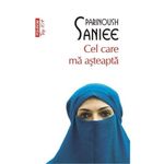 Carti si Birotica - Carti - Fictiune - Cel care ma asteapta - Parinoush Saniee - Infinity.ro