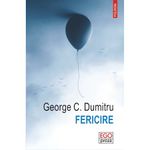 Carti si Birotica - Carti - Fictiune - Fericire - George C. Dumitru, editia 2022 - Infinity.ro