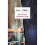 Carti si Birotica - Carti - Fictiune - Noaptea plec, noaptea ma-ntorc, Florin Lazarescu - Infinity.ro