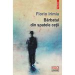 Carti si Birotica - Carti - Fictiune - Barbatul din spatele cetii, Florin Irimia - Infinity.ro