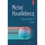 Carti si Birotica - Carti - Fictiune - Interventii 2. Urme, Michel Houellebecq - Infinity.ro