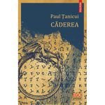 Carti si Birotica - Carti - Fictiune - Caderea - Paul Tanicui, editia 2022 - Infinity.ro